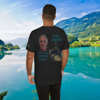 💥 Epstein T-Shirt  💥  Still  Waiting  For  Those  Epstein  Files!  💥  Sizes   XS - 5XL  💥 8  Different  Colors To  Choose  From  💥