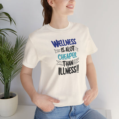 Wellness Awareness Unisex Tee - Wellness Is Alot Cheaper Than Illness!! - Design - S - 3XL - Motivational Health T-Shirt for Self-Care Enthusiasts - Gift for Wellness Events - Positive Vibe Shirt -  [...]