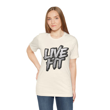 LIVE FIT Unisex Jersey Tee - Fitness Shirt - XS - 4XL -  Workout Apparel -  Motivational T-Shirt - Casual Wear - Gift for Fitness Enthusiasts
