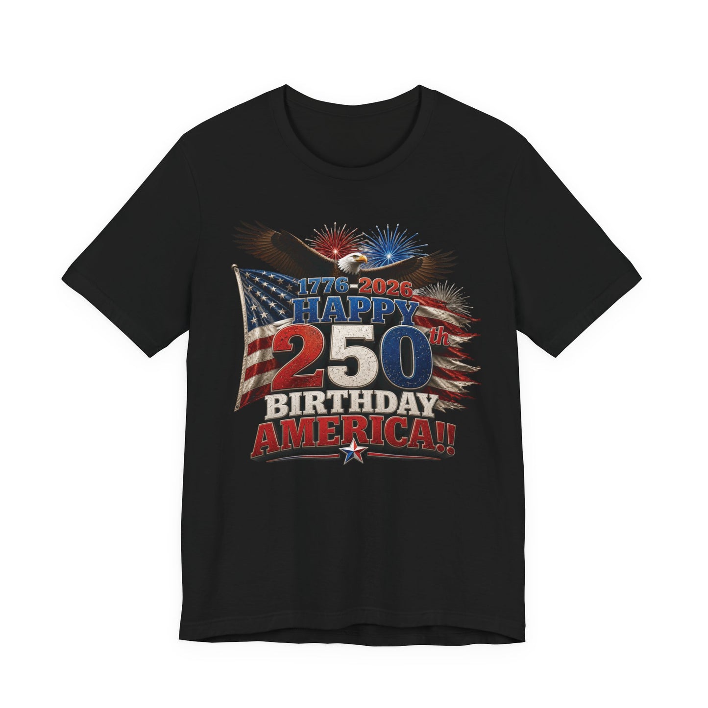 Happy 250th Birthday America T-Shirt | 1776-2026 Patriotic Eagle Flag & Fireworks Tee