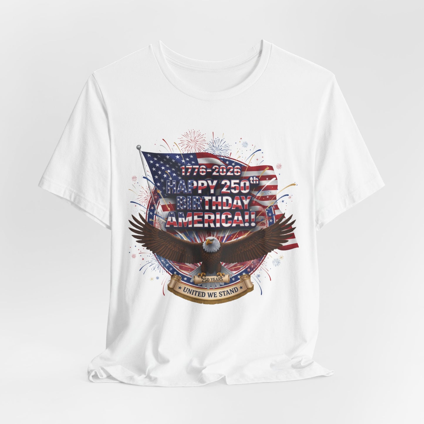 Patriotic Eagle T-Shirt – "Happy 250th Birthday America" 1776-2026 Fourth of July Tee
