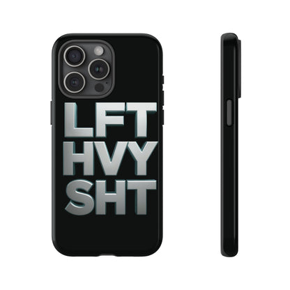 Phone Case — 'LFT HVY SHT' Bold Gym Fitness Protection Case