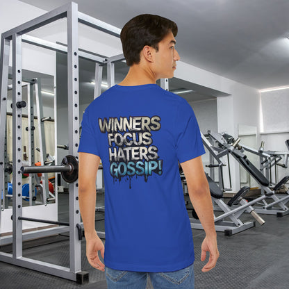 Winners Focus Haters Gossip! Tee - Motivational Graphic Shirt -  Unisex Tee for Casual Wear -  Gift for Friends -  Streetwear Fashion