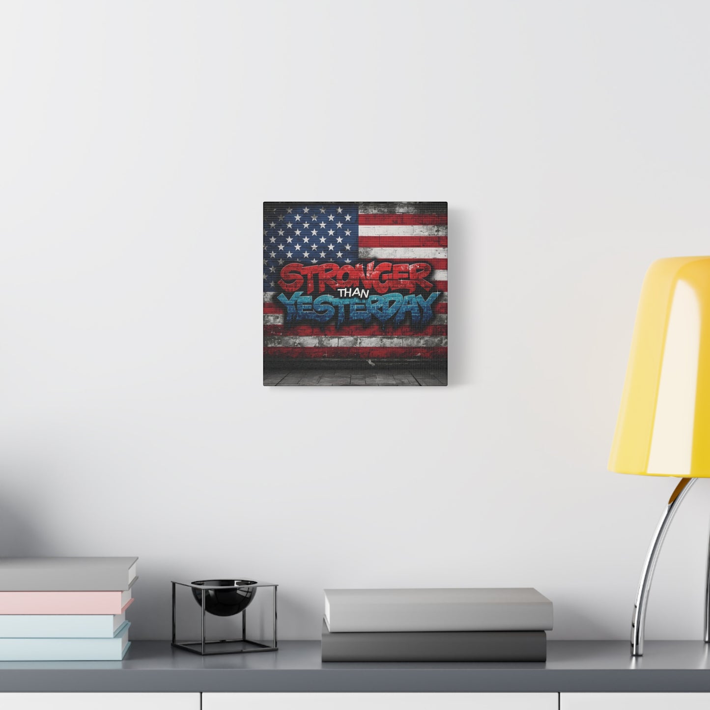 Stronger Than Yesterday Patriotic Canvas Wall Art