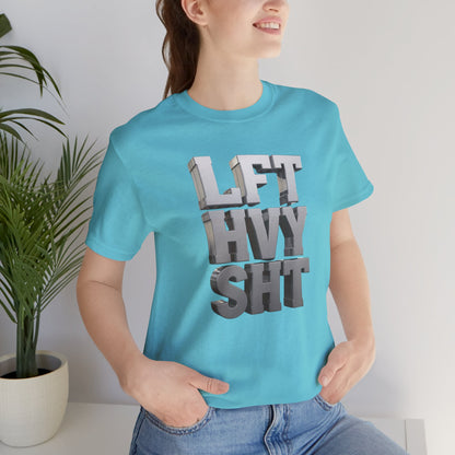 Lift Heavy Shit - LFT HVY SHT - 3D Gym T-Shirt - Bold Weightlifting Tee