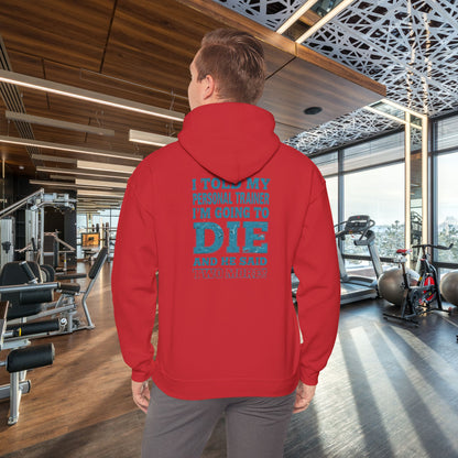 Funny - I Told My Personal Trainer That I'm Going To Die And He Said Two More!  - Design - Workout Hoodie - Sizes - S - 5XL - Gym Humor Sweatshirt - Personal Trainer Gift - Fitness Motivational Apparel