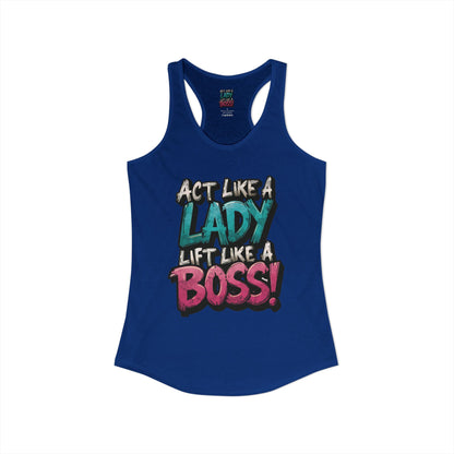 Act Like A Lady Lift Like A Boss! - Racerback Tank — Women's Gym Tank Top