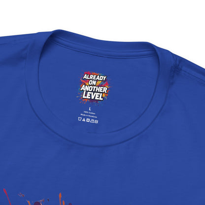 Already on Another Level - Colorful Motivational T-Shirt - Fitness Gym Tee - XS-4XL