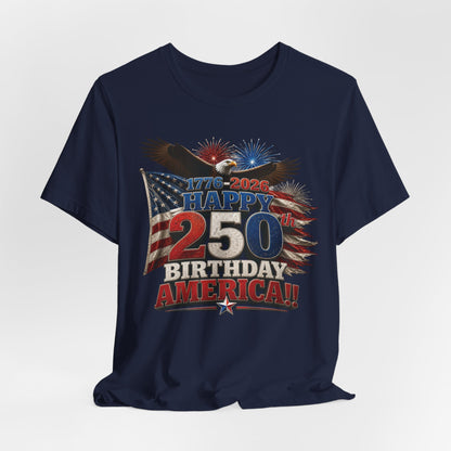 Happy 250th Birthday America T-Shirt | 1776-2026 Patriotic Eagle Flag & Fireworks Tee