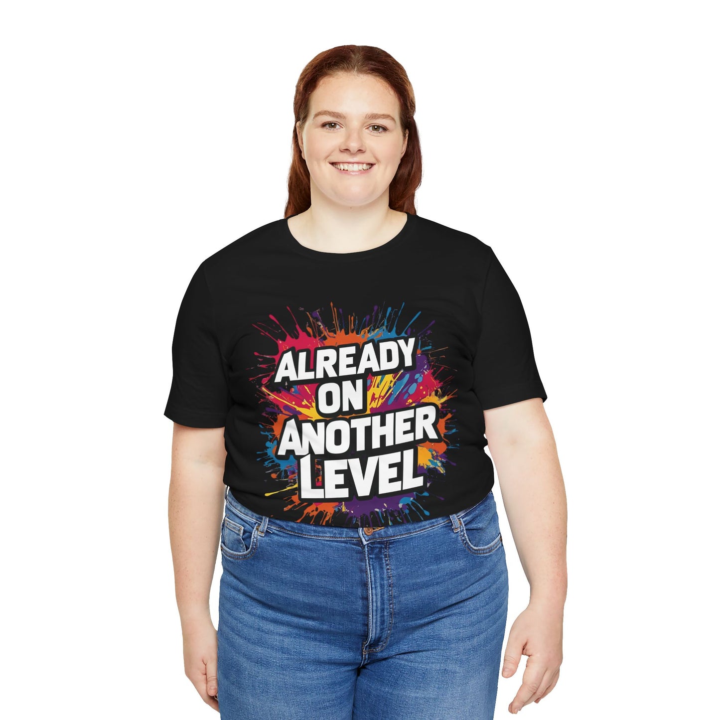 Already on Another Level - Colorful Motivational T-Shirt - Fitness Gym Tee - XS-4XL