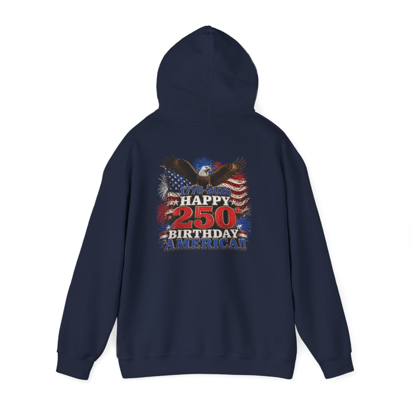 1776–2026 Happy 250th Birthday America!!! Hoodie | Patriotic Eagle & Flag Sweatshirt