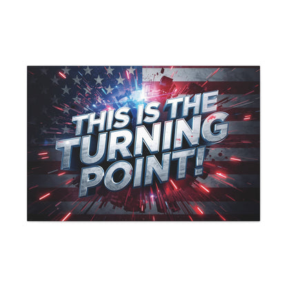 Canvas Print - Patriotic Wall Art - Stunning - Red White Blue - American Flag Backdrop - Charlie Kirk Inspired - This Is The Turning Point! - Multiple Sizes -