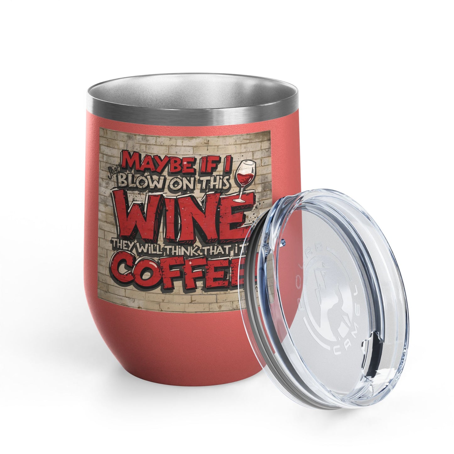Funny - Maybe If I Blow On This Wine They Will Think That It’s Coffee! - Wine Tumbler - 12oz - Perfect Gift for Wine Lovers - Holiday Gift - Coffee Enthusiasts - Party Favor - Birthday Gift -  Home Bar Accessory