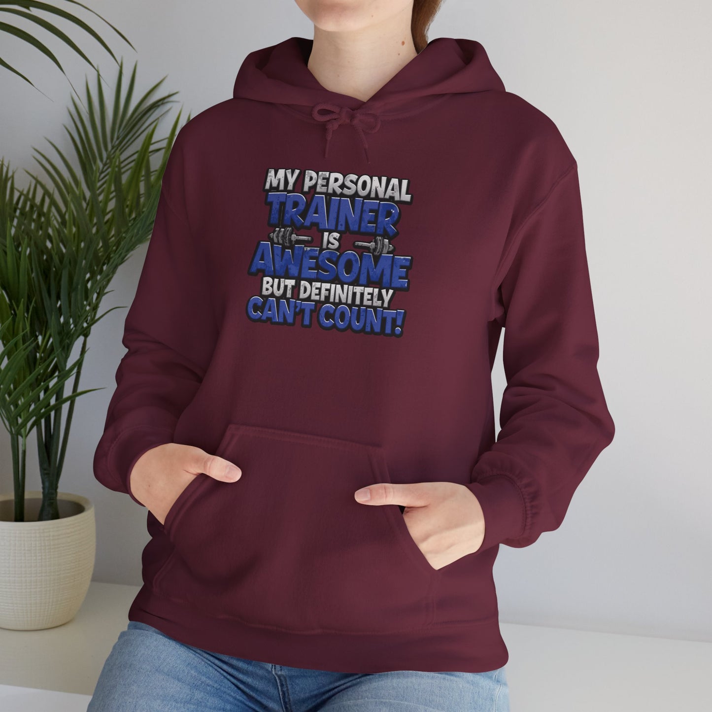 Fitness Humor Hoodie - My Personal Trainer Is Awesome But Definitely Can’t Count! Unisex Heavy Blend™ Hooded Sweatshirt - GYM Sweatshirt - Workout Apparel -