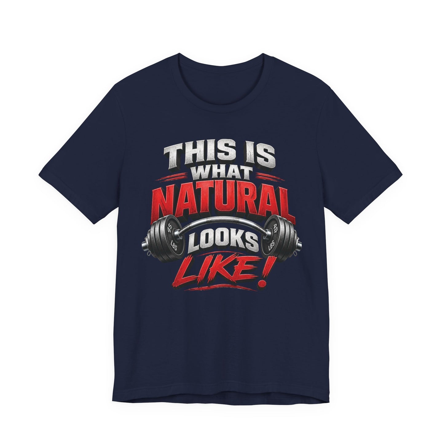 Natural Strength Gym T-Shirt | This Is What Natural Looks Like Tee