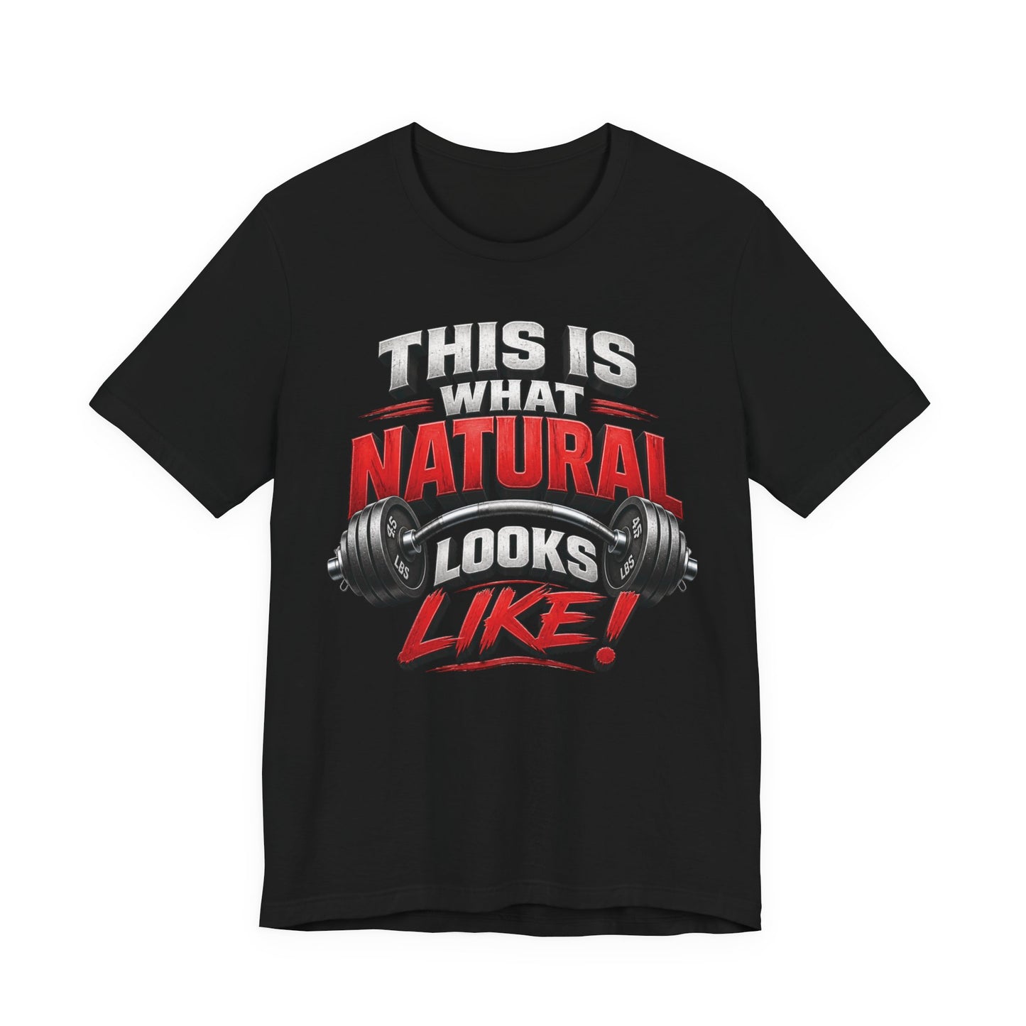 Natural Strength Gym T-Shirt | This Is What Natural Looks Like Tee