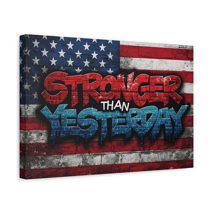 Stronger Than Yesterday Patriotic Canvas Wall Art