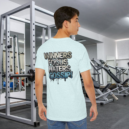 Winners Focus Haters Gossip! Tee - Motivational Graphic Shirt -  Unisex Tee for Casual Wear -  Gift for Friends -  Streetwear Fashion