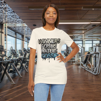 Winners Focus Haters Gossip! Tee - Motivational Graphic Shirt -  Unisex Tee for Casual Wear -  Gift for Friends -  Streetwear Fashion