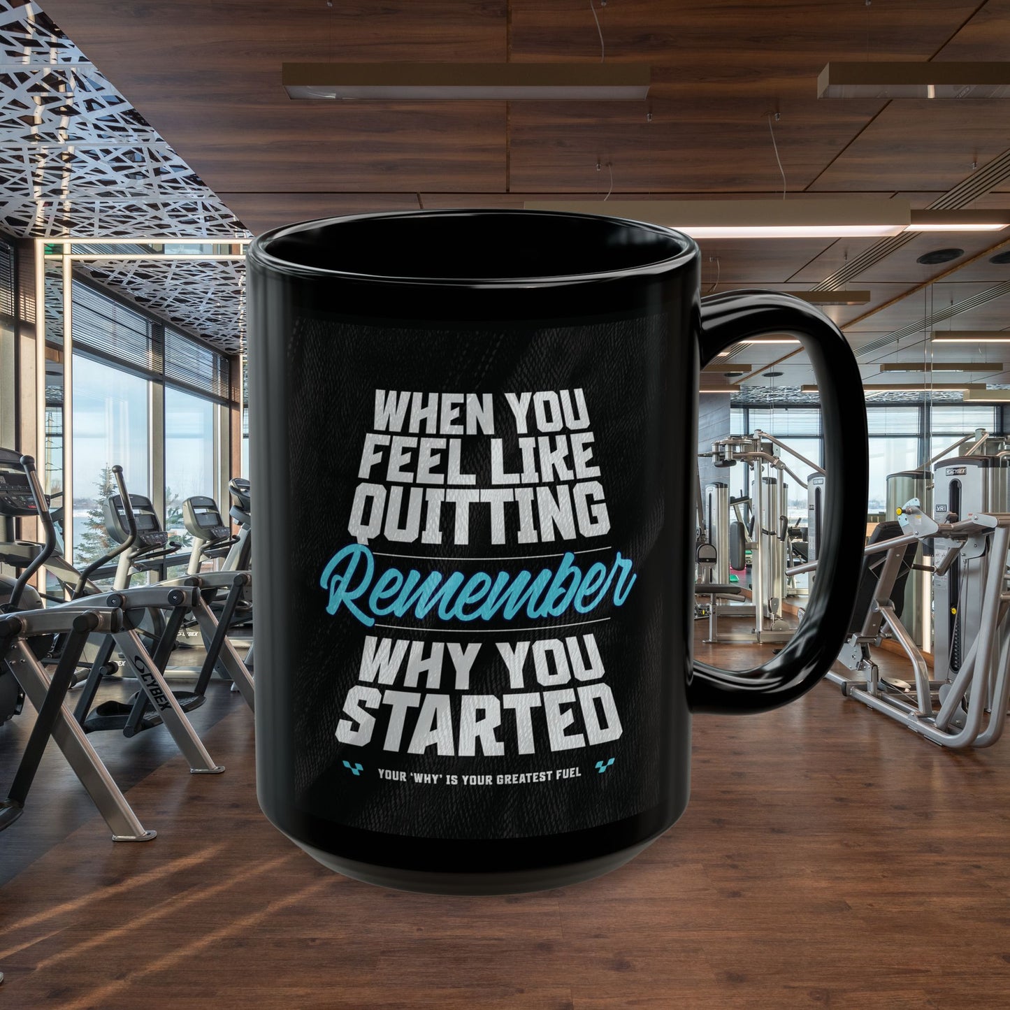 Motivational - Black Ceramic Mug - When You Feel Like Quitting Remember Why You Started Design - Sizes - 11oz - 15oz - Holiday Gift - Fitness