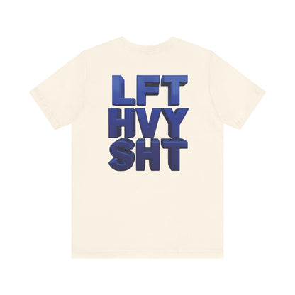 LFT HVY SHT - Lift Heavy Shit - Bold 3D Gym Tee - Fitness