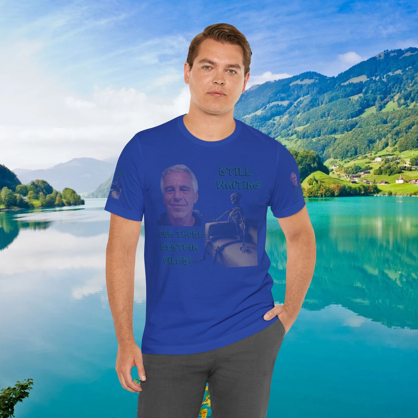 💥 Epstein T-Shirt  💥  Still  Waiting  For  Those  Epstein  Files!  💥  Sizes   XS - 5XL  💥 8  Different  Colors To  Choose  From  💥