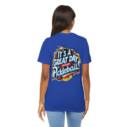 It's a Great Day to Play Pickleball T-Shirt - Unisex Graphic Tee - XS-4XL