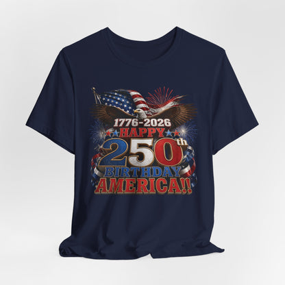 Happy 250th Birthday America T-Shirt | 1776-2026 Patriotic Eagle Flag & Fireworks Tee