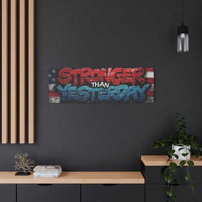 Stronger Than Yesterday Patriotic Canvas Wall Art