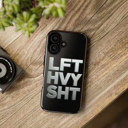Phone Case — 'LFT HVY SHT' Bold Gym Fitness Protection Case