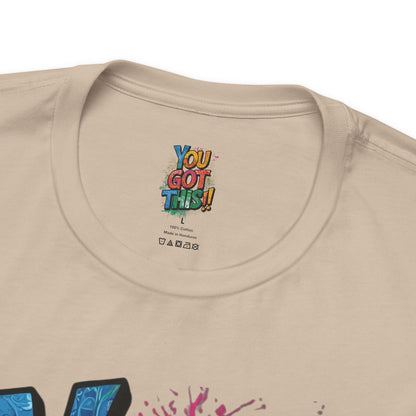 You Got This! Motivational T-Shirt - Inspirational Unisex Jersey Tee - XS-4XL