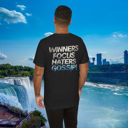 Winners Focus Haters Gossip! Tee - Motivational Graphic Shirt -  Unisex Tee for Casual Wear -  Gift for Friends -  Streetwear Fashion