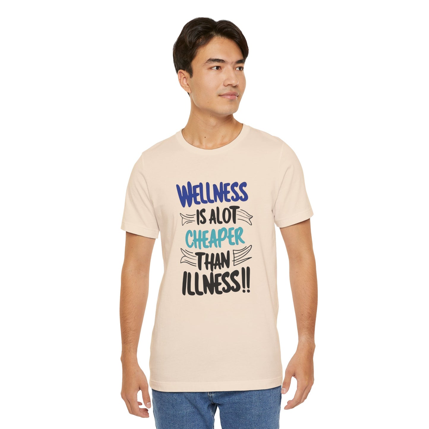 Wellness Is A Lot Cheaper Than Illness - Wellness Awareness T-Shirt - Unisex S-3XL