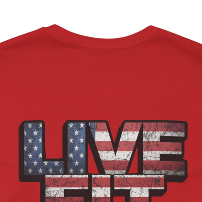 LIVE FIT Patriotic T-Shirt - American Flag Red White Blue - Unisex Fitness Tee