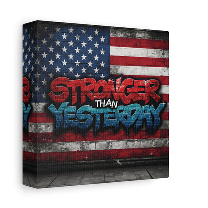 Stronger Than Yesterday Patriotic Canvas Wall Art