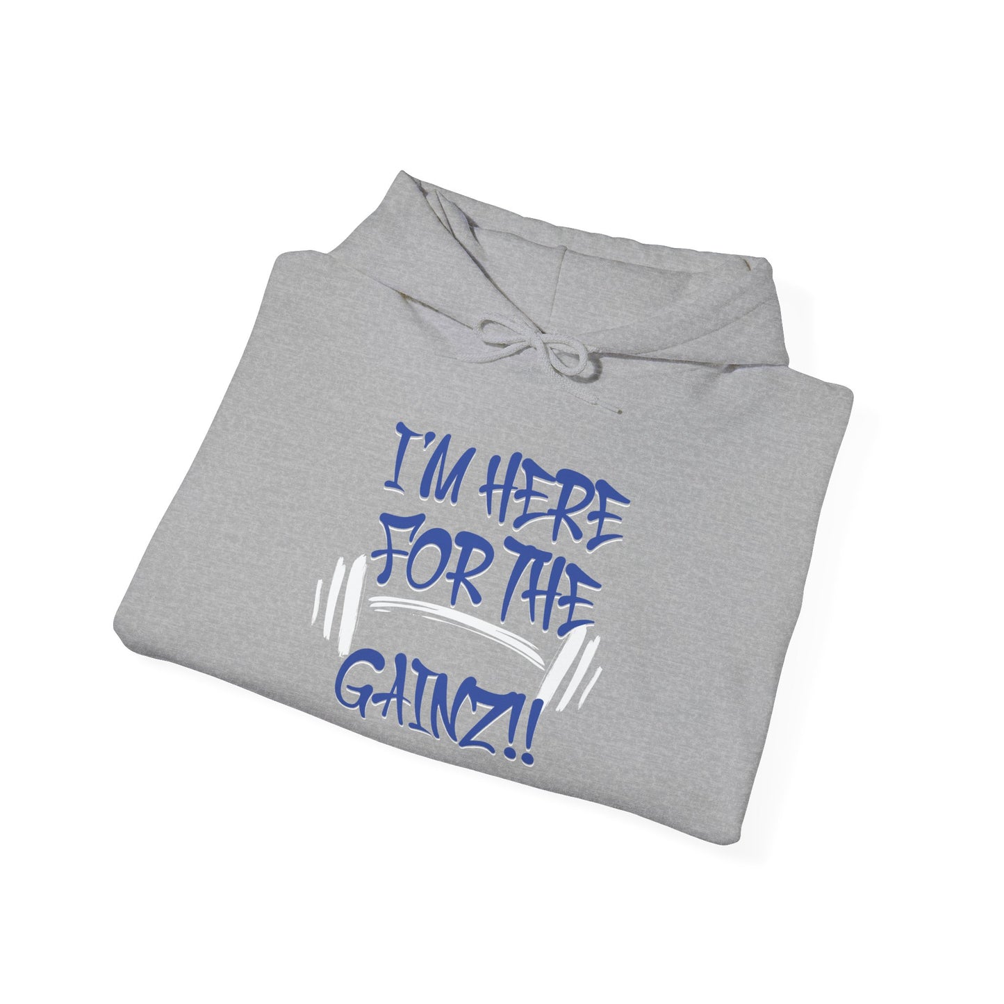 I'm Here For The Gainz! Gym Hoodie - Unisex Fitness Sweatshirt - Workout Hoodie - S-5XL