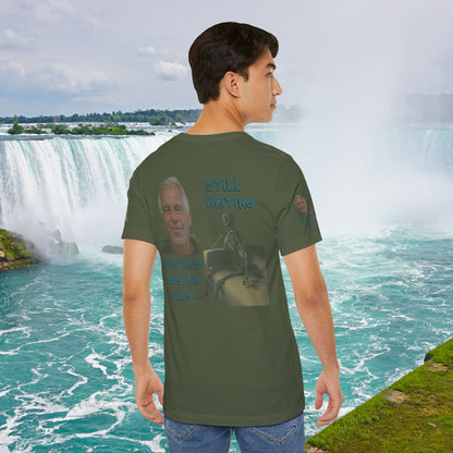 💥 Epstein T-Shirt  💥  Still  Waiting  For  Those  Epstein  Files!  💥  Sizes   XS - 5XL  💥 8  Different  Colors To  Choose  From  💥