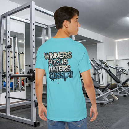 Winners Focus Haters Gossip! Tee - Motivational Graphic Shirt -  Unisex Tee for Casual Wear -  Gift for Friends -  Streetwear Fashion