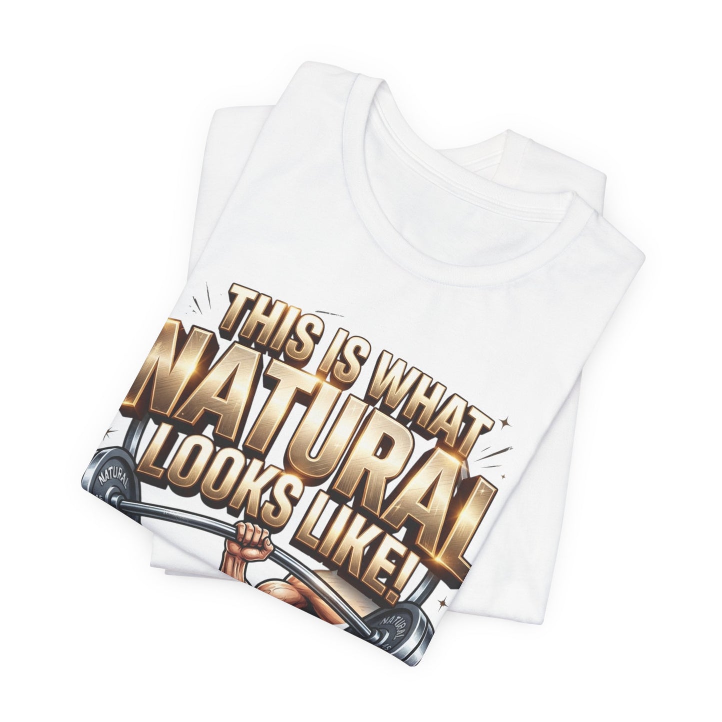 "This Is What NATURAL Looks Like!" Gym T-Shirt | Natural Athlete Barbell Tee – LIVE FIT