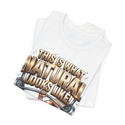 "This Is What NATURAL Looks Like!" Gym T-Shirt | Natural Athlete Barbell Tee – LIVE FIT