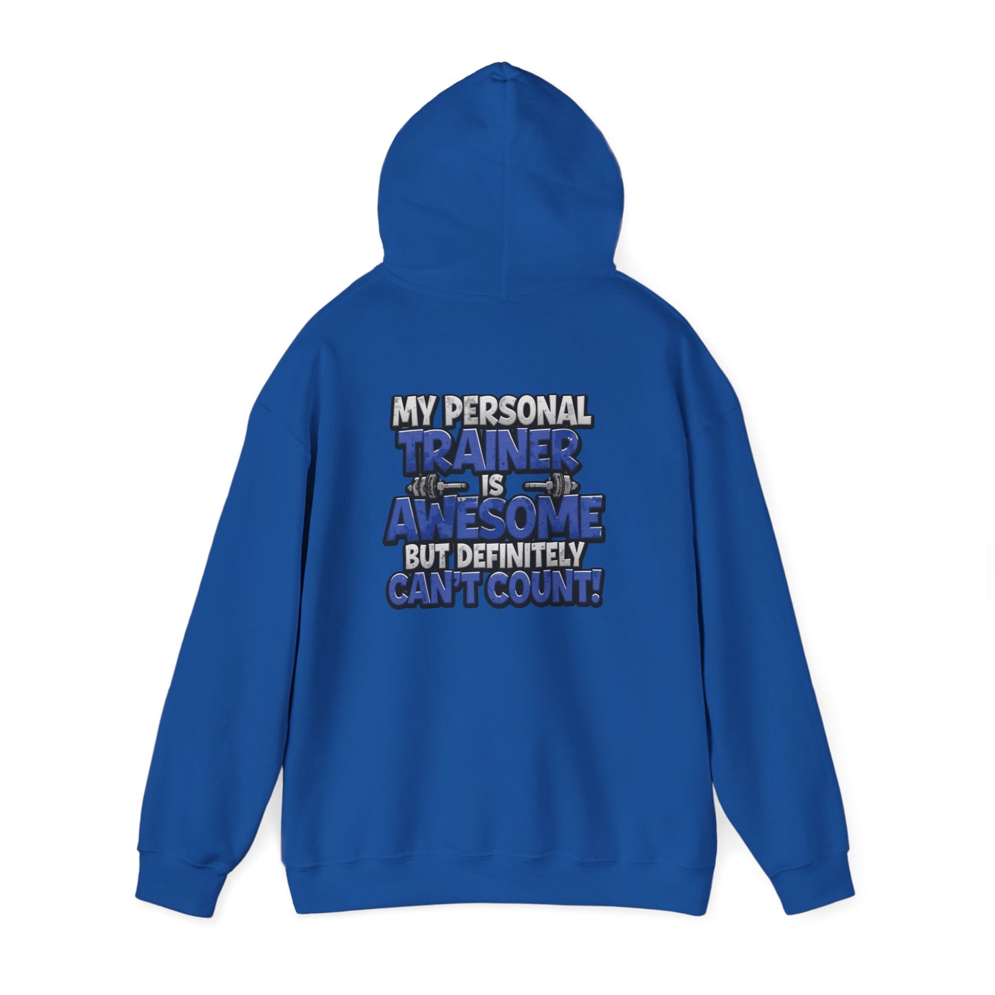 Fitness Humor Hoodie - My Personal Trainer Is Awesome But Definitely Can’t Count! Unisex Heavy Blend™ Hooded Sweatshirt - GYM Sweatshirt - Workout Apparel -