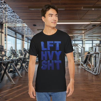 LFT HVY SHT - Lift Heavy Shit - Bold 3D Gym Tee - Fitness