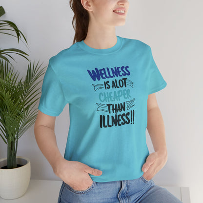 Wellness Awareness Unisex Tee - Wellness Is Alot Cheaper Than Illness!! - Design - S - 3XL - Motivational Health T-Shirt for Self-Care Enthusiasts - Gift for Wellness Events - Positive Vibe Shirt -  [...]
