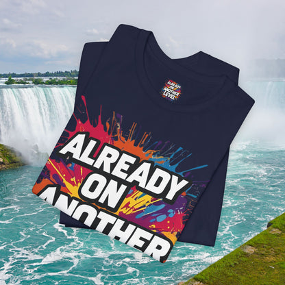 💥 Colorful  💥 Motivation  Tee 💥  'Already on Another Level'  💥 8  Different  Colors  💥 Sizes  XS - 5XL 💥