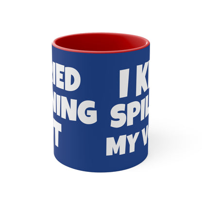 I Tried Running But I Kept Spilling My Vodka!     11oz Accent Mug