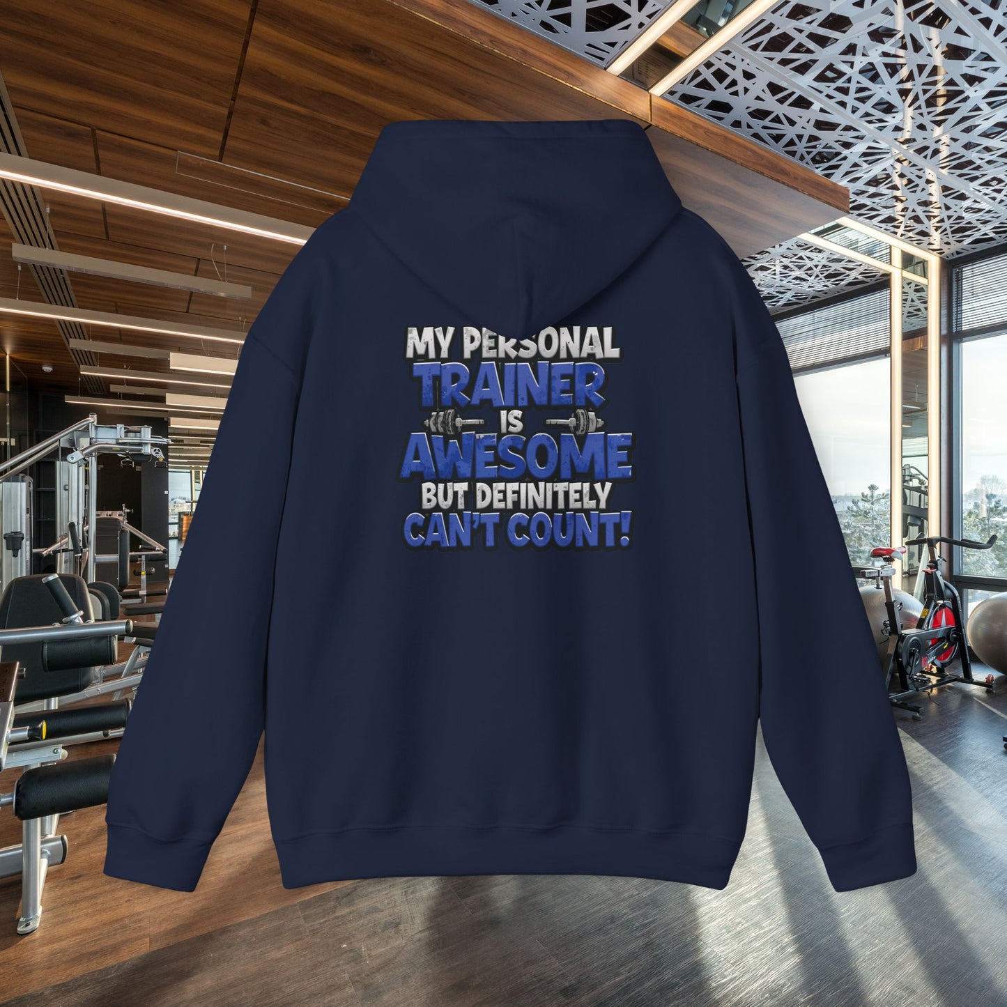 Fitness Humor Hoodie - My Personal Trainer Is Awesome But Definitely Can’t Count! Unisex Heavy Blend™ Hooded Sweatshirt - GYM Sweatshirt - Workout Apparel -
