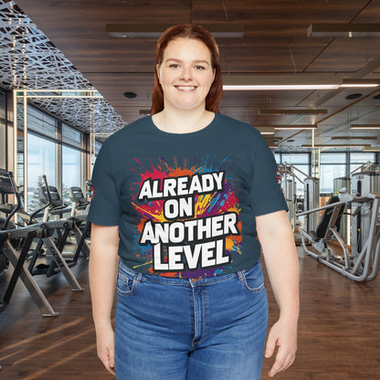 💥 Colorful  💥 Motivation  Tee 💥  'Already on Another Level'  💥 8  Different  Colors  💥 Sizes  XS - 5XL 💥