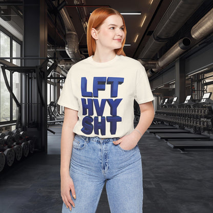 LFT HVY SHT - Lift Heavy Shit - Bold 3D Gym Tee - Fitness