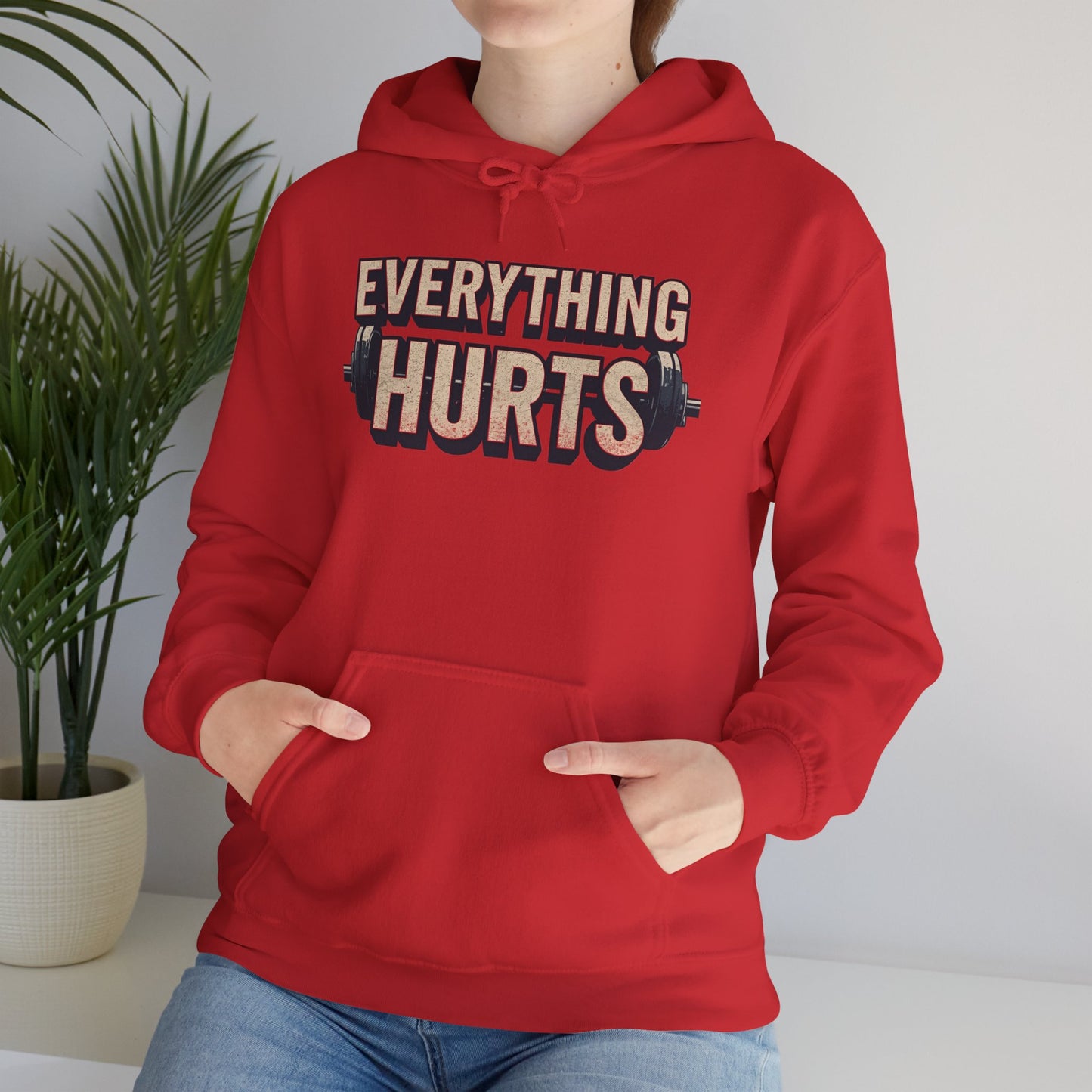 Everything Hurts! Gym Workout Hoodie - Funny Fitness Sweatshirt - Unisex Pullover - S-5XL