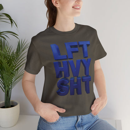 LFT HVY SHT - Lift Heavy Shit - Bold 3D Gym Tee - Fitness